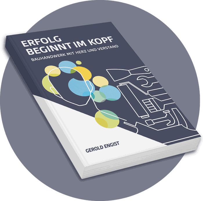 Buch &bdquo;Erfolg beginnt im Kopf: Bauhandwerk mit Herz und Verstand&ldquo; von Gerold Engist